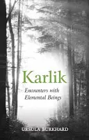 Karikovanie: Stretnutia s elementárnymi bytosťami - Karlik: Encounters with Elemental Beings