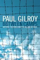 Medzi tábormi: Národy, kultúry a pôvab rasy - Between Camps: Nations, Cultures and the Allure of Race