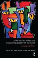 Život s realitou disociatívnej poruchy identity: Hlasy z kampaní - Living with the Reality of Dissociative Identity Disorder: Campaigning Voices