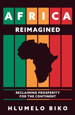 Afrika v novej podobe: Znovuzískanie prosperity pre kontinent - Africa Reimagined: Reclaiming Prosperity for the Continent