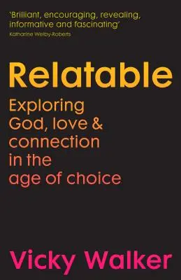 Relatable - Skúmanie Boha, lásky a spojenia vo veku voľby - Relatable - Exploring God, love & connection in the age of choice