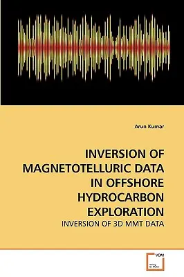 Inverzia magnetotelových údajov pri prieskume uhľovodíkov na mori - Inversion of Magnetotelluric Data in Offshore Hydrocarbon Exploration