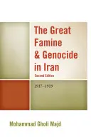 Veľký hladomor a genocída v Iráne: 1917-1919, 2. vydanie - The Great Famine & Genocide in Iran: 1917-1919, 2nd Edition