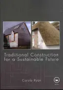 Tradičná výstavba pre udržateľnú budúcnosť - Traditional Construction for a Sustainable Future