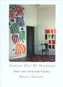 Nedeľa z ničoho nič: Nové a vybrané básne - Sunday Out of Nowhere: New and Selected Poems