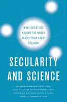 Sekularita a veda: Čo si vedci na celom svete skutočne myslia o náboženstve - Secularity and Science: What Scientists Around the World Really Think about Religion