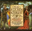 Rytier z kuchyne: Príbeh o kráľovi Artušovi - The Kitchen Knight: A Tale of King Arthur