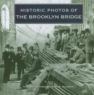 Historické fotografie Brooklynského mosta - Historic Photos of the Brooklyn Bridge