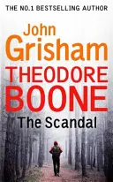 Theodore Boone: Škandál - Theodore Boone 6 - Theodore Boone: The Scandal - Theodore Boone 6