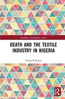 Smrť a textilný priemysel v Nigérii - Death and the Textile Industry in Nigeria