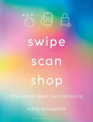 Potiahni, skenuj, nakupuj: Interaktívny vizuálny merchandising - Swipe, Scan, Shop: Interactive Visual Merchandising