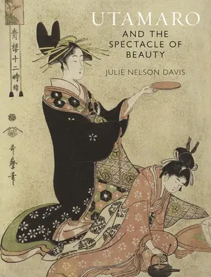 Utamaro a podívaná na krásu - Utamaro and the Spectacle of Beauty