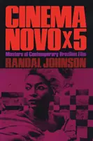 Cinema Novo x 5: Majstri súčasného brazílskeho filmu - Cinema Novo x 5: Masters of Contemporary Brazilian Film