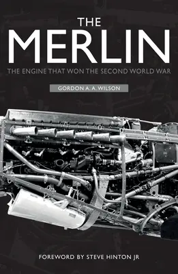 Merlin: Motor, ktorý vyhral druhú svetovú vojnu - The Merlin: The Engine That Won the Second World War