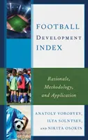 Index rozvoja futbalu: Odôvodnenie, metodológia a aplikácia - Football Development Index: Rationale, Methodology, and Application