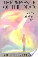 Prítomnosť mŕtvych na duchovnej ceste: (cw 154) - The Presence of the Dead on the Spiritual Path: (cw 154)
