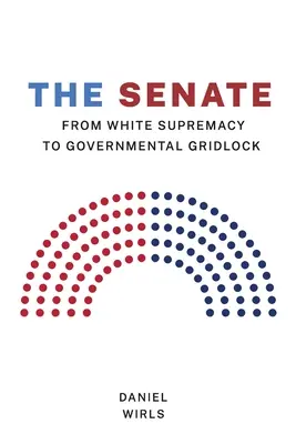 Senát: Od nadvlády bielych k vládnej patovej situácii - Senate: From White Supremacy to Governmental Gridlock