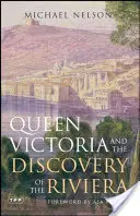 Kráľovná Viktória a objavenie riviéry - Queen Victoria and the Discovery of the Riviera