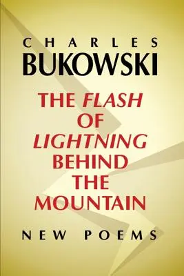 Blesk za horou: Nové básne - The Flash of Lightning Behind the Mountain: New Poems