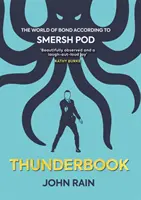 Hromozvod: Svet bondoviek podľa Smersha Poda - Thunderbook: The World of Bond According to Smersh Pod