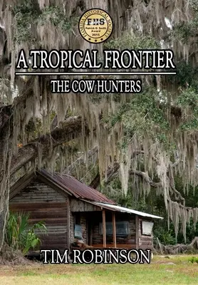 Tropická hranica: Lovci kráv - A Tropical Frontier: The Cow Hunters