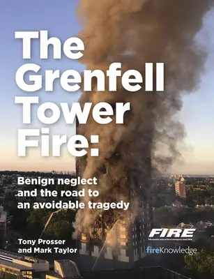 Požiar v Grenfell Tower: Zhovievavé zanedbanie a cesta k tragédii, ktorej sa dalo vyhnúť - The Grenfell Tower Fire: Benign Neglect and the Road to an Avoidable Tragedy