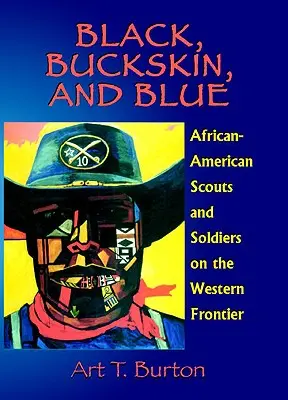 Black, Buckskin, and Blue: Afroamerickí skauti a vojaci na západnej hranici - Black, Buckskin, and Blue: African American Scouts and Soldiers on the Western Frontier