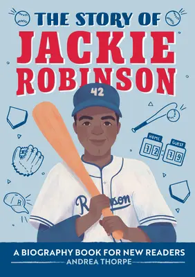 Príbeh Jackieho Robinsona: Životopisná kniha pre nových čitateľov - The Story of Jackie Robinson: A Biography Book for New Readers