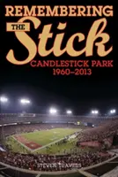 Spomienka na palicu: Candlestick Park - 1960-2013 - Remembering the Stick: Candlestick Park--1960-2013