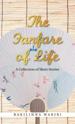 Fanfáry života: Zbierka poviedok - The Fanfare of Life: A Collection of Short Stories