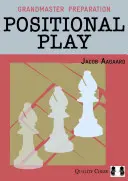 Veľmajstrovská príprava: Pozičná hra - Grandmaster Preparation: Positional Play