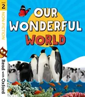 Čítajme si s Oxfordom: Stage 2: Non-fiction: Náš úžasný svet - Read with Oxford: Stage 2: Non-fiction: Our Wonderful World