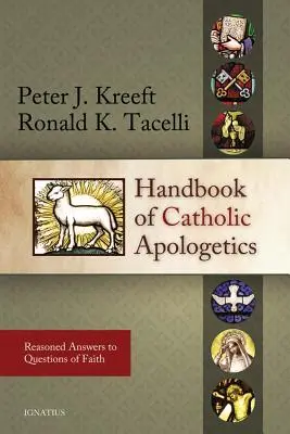 Príručka katolíckej apologetiky: Rozumné odpovede na otázky viery - Handbook of Catholic Apologetics: Reasoned Answers to Questions of Faith