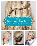 Nová príručka o zapletaní vrkočov: 60 moderných zvratov v klasickom účese - The New Braiding Handbook: 60 Modern Twists on the Classic Hairstyle