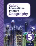Oxford International Primary Geography: International Geographic International: Student Book 5 - Oxford International Primary Geography: Student Book 5
