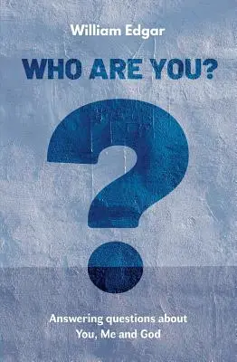 Kto ste? Odpovede na otázky o tebe, mne a Bohu - Who Are You?: Answering Questions about You, Me and God