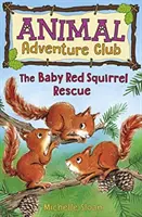 Záchrana mláďaťa červenej veveričky (Zvierací dobrodružný klub 3) - The Baby Red Squirrel Rescue (Animal Adventure Club 3)