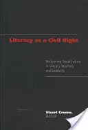 Gramotnosť ako občianske právo; obnovenie sociálnej spravodlivosti vo vyučovaní a učení sa gramotnosti - Literacy as a Civil Right; Reclaiming Social Justice in Literacy Teaching and Learning