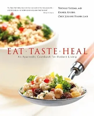 Jedz, ochutnaj, uzdrav sa: Ajurevdická kuchárska kniha pre moderný život - Eat, Taste, Heal: An Ayurevdic Cookbook for Modern Living