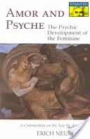 Amor a Psyche: Psychický vývoj ženy: A Commentary on the Tale by Apuleius. (Mythos Series) - Amor and Psyche: The Psychic Development of the Feminine: A Commentary on the Tale by Apuleius. (Mythos Series)