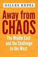 Ďaleko od chaosu: Blízky východ a výzva pre Západ - Away from Chaos: The Middle East and the Challenge to the West