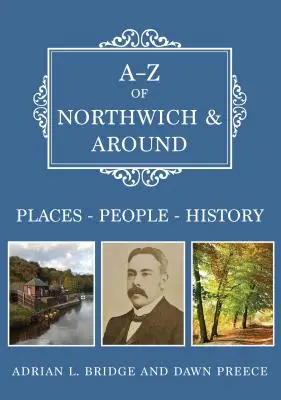 A-Z Northwich a okolie: Miesta - ľudia - história - A-Z of Northwich & Around: Places-People-History