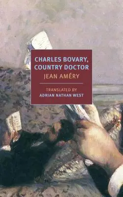 Charles Bovary, vidiecky lekár: Portrét jednoduchého človeka - Charles Bovary, Country Doctor: Portrait of a Simple Man
