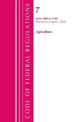 Zákonník federálnych predpisov, Hlava 07 Poľnohospodárstvo 1000 - 1199, revidovaný k 1. januáru 2020 (Úrad federálneho registra (U S )) - Code of Federal Regulations, Title 07 Agriculture 1000-1199, Revised as of January 1, 2020 (Office of the Federal Register (U S ))