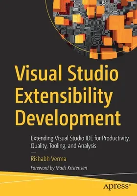 Vývoj rozšíriteľnosti Visual Studio: Rozšírenie Visual Studio Ide pre produktivitu, kvalitu, nástroje a analýzu - Visual Studio Extensibility Development: Extending Visual Studio Ide for Productivity, Quality, Tooling, and Analysis