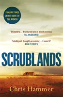 Scrublands - Ohromujúca, kriminálna kniha roka 2019 podľa Sunday Times - Scrublands - The stunning, Sunday Times Crime Book of the Year 2019