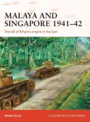 Malajsko a Singapur 1941-42: Pád britského impéria na východe - Malaya and Singapore 1941-42: The Fall of Britain's Empire in the East
