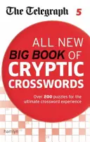 Telegraph: Všetky nové Veľká kniha šifrovacích krížoviek 5 - Telegraph: All New Big Book of Cryptic Crosswords 5