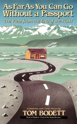 Ako ďaleko sa dá ísť bez pasu: Pohľad z konca cesty - As Far as You Can Go Without a Passport: The View from the End of the Road