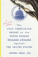 Správa Komisie 2020 o severokórejských jadrových útokoch proti Spojeným štátom - 2020 Commission Report on the North Korean Nuclear Attacks Against The United States